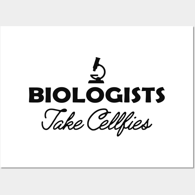 Biologist - Biologists take cellfies Wall Art by KC Happy Shop